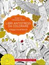 libri-antistress-da-colorare-viaggi-incantevoli-x1000.jpg